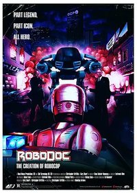 RoboDoc: The Creation of RoboCop (RoboDoc: The Creation of Robocop)
