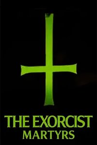 The Exorcist: Martyrs