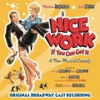 Nice Work If You Can Get It (2012 Original Broadway Cast)