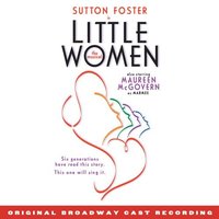 Little Women The Musical (2005 Original Broadway Cast)