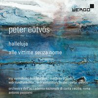 Peter Eötvös: Halleluja / Alle vittime senza nome