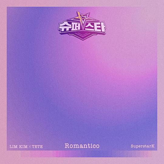 Romantico - 김예림&TETE