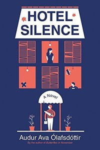 Hotel Silence (Grove Press, Black Cat 2018)
