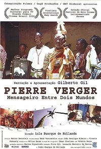 Pierre Verger: Mensageiro Entre Dois Mundos