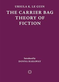 The Carrier Bag Theory of Fiction (Cosmogenesis 2024)