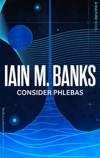 Consider Phlebas (Orbit 2023)