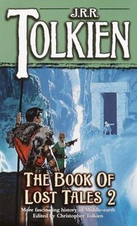 The Book of Lost Tales 2 (Del Rey 1992)