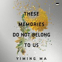 These Memories Do Not Belong to Us: A Constellation Novel (Mariner Books 2025)
