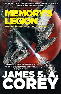 Memory's Legion: The Complete Expanse Story Collection 