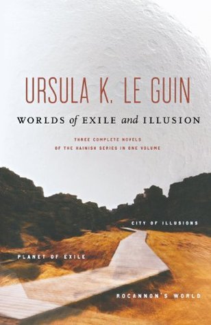 Worlds of Exile and Illusion: Rocannon’s World, Planet of Exile, City of Illusions