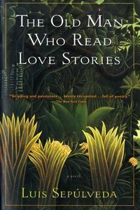 The Old Man Who Read Love Stories (Mariner Books 1995)