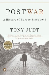 Postwar: A History of Europe Since 1945 (Penguin Books 2006)