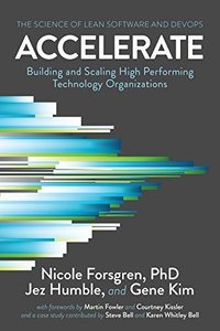 Accelerate: The Science of Lean Software and DevOps: Building and Scaling High Performing Technology Organizations (IT Revolution Press 2018)