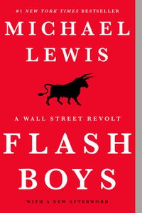Flash Boys: A Wall Street Revolt (W. W. Norton  Company 2015)