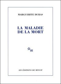 La Maladie de la mort (Les Éditions de Minuit 1998)