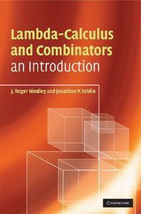 Lambda-Calculus and Combinators: An Introduction (劍橋大學出版社 2008)