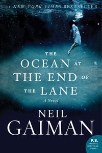 The Ocean at the End of the Lane (William Morrow 2013)