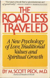 The Road Less Traveled: A New Psychology of Love, Traditional Values and Spiritual Growth (Simon & Schuster 1978)