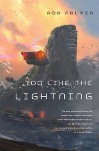 Too Like the Lightning (Tor Books 2016)