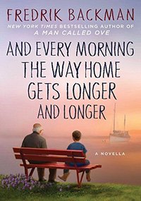 And Every Morning the Way Home Gets Longer and Longer (Atria Books 2016)