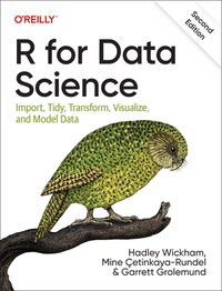 R for Data Science: Import, Tidy, Transform, Visualize, and Model Data (Oreilly & Associates Inc 2023)