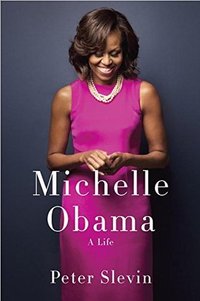 Michelle Obama: A Life (Knopf 2015)