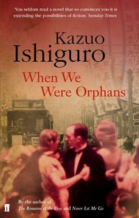 When We Were Orphans (Faber & Faber 2005)