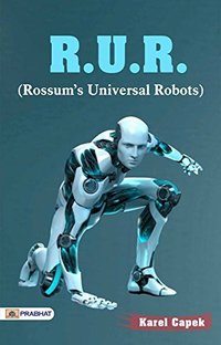 R.U.R: Karel Čapek's Groundbreaking Science Fiction (Prabhat Prakashan 2017)
