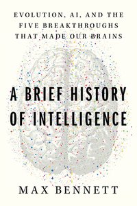 A Brief History of Intelligence (Mariner Books 2023)