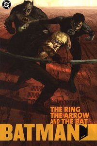 Batman: The Ring, the Arrow and the Bat