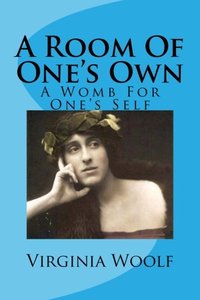 A Room of One's Own: A Womb for One's Self (Createspace Independent Publishing Platform 2017)
