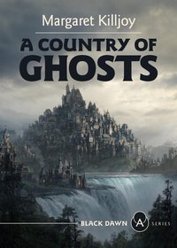 A Country of Ghosts (AK Press 2021)