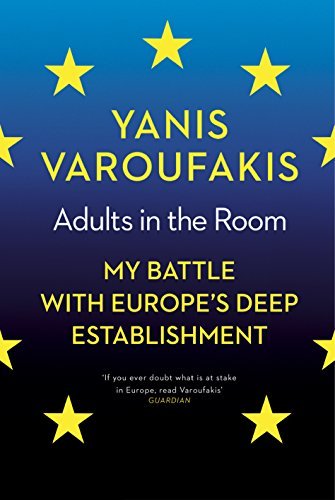 Adults in the Room: My Battle with Europe's Deep Establishment