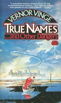 True Names... and Other Dangers (Baen Books 1987)