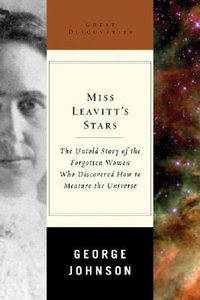 Miss Leavitt's Stars: The Untold Story of the Woman Who Discovered How to Measure the Universe
