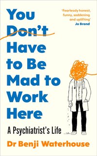 You Don't Have to Be Mad to Work Here (Jonathan Cape 2024)