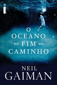 O Oceano no Fim do Caminho (Intrínseca 2013)