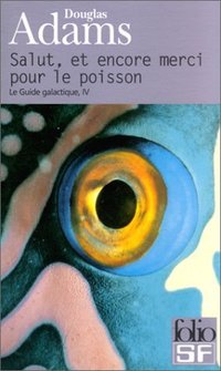 Salut, et encore merci pour le poisson (Folio SF 2001)