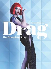 Drag: The Complete Story