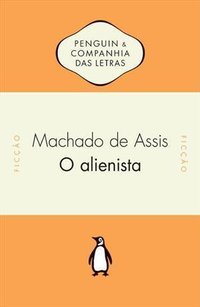 O Alienista (Penguin - Companhia das Letras 2014)