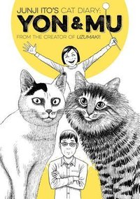 Junji Ito's Cat Diary: Yon & Mu (Kodansha Comics 2015)