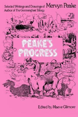 Peake's Progress: Selected Writings and Drawings of Mervyn Peake