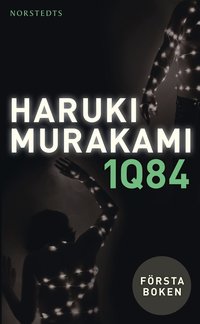 1Q84: Första boken (Norstedts 2012)