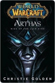 Arthas: Rise of the Lich King (Simon & Schuster Adult Publishing 2009)
