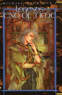 Legends from the End of Time (White Wolf Publishing 1999)