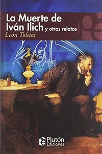La muerte de Iván Ilich y otros relatos (Plutón Ediciones 2017)