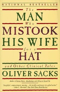 The Man Who Mistook His Wife for a Hat and Other Clinical Tales (Harper & Row  1986)