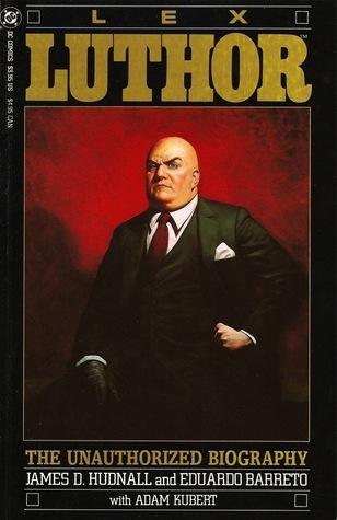 Lex Luthor: The Unauthorized Biography