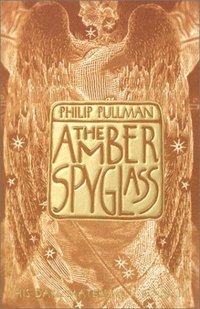 The Amber Spyglass (Alfred A. Knopf 2002)