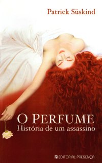 O Perfume - História de um Assassino (Editorial Presença 2006)
